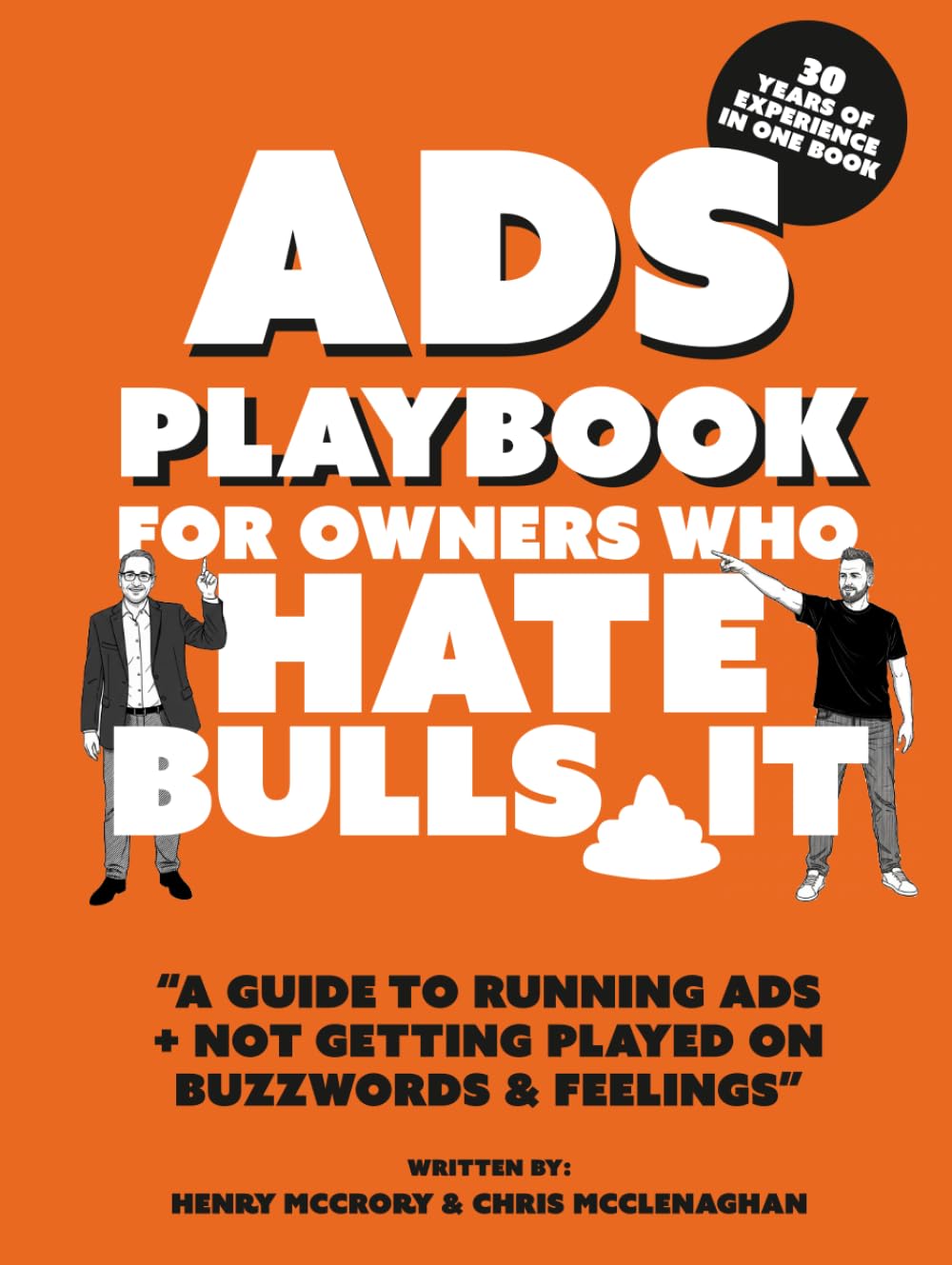 Ads Playbook for Owners Who Hate Bullsh*t — written by Henry McCrory and Chris McClenaghan of Surge Agency